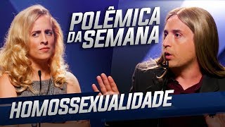 HOMOSSEXUALIDADE  POLÊMICA DA SEMANA [upl. by Atimed926]