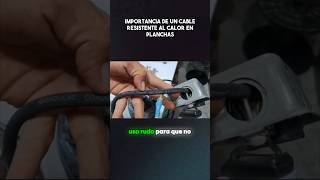 IMPORTANCIA de un CABLE RESISTENTE al CALOR en PLANCHAS [upl. by Akeylah221]