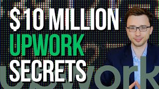 Top 5 Upwork Secrets Used to Make OVER 10 Million Not For Beginners [upl. by Trish682]