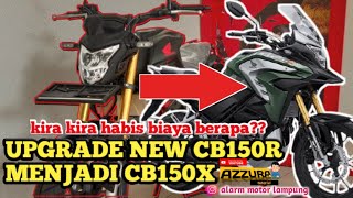 upgrade Honda cb150r ke CBX150 habis biaya berapa apa saja yang harus di ganti [upl. by Nanahs]