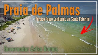 Praia de Palmas em Governador Celso Ramos  Paraíso Pouco Conhecido em Santa Catarina [upl. by Lavro747]