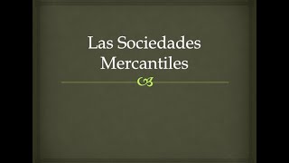 Clase 9 Las Sociedades Mercantiles final [upl. by Westhead714]