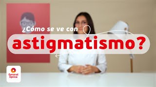 ¿CÓMO SE VE CON ASTIGMATISMO  GENERAL OPTICA [upl. by Nosbig]