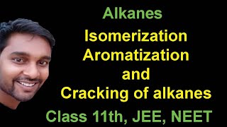 06 Isomerization Aromatization and Cracking of alkanes [upl. by Aurlie86]