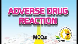 ADVERSE DRUG REACTION MCQS  PHARMACOLOGY  IMPORTANT FOR GPAT2020 [upl. by Vizzone]