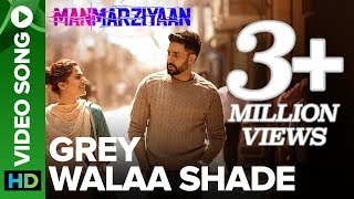 Grey Walaa Shade  Video Song  Manmarziyaan  Amit Trivedi Shellee  Abhishek Taapsee Vicky [upl. by Novets]