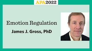 Emotion Regulation with James J Gross PhD [upl. by Dierdre551]