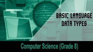 Computer scienceGrade 8 Introduction to Computers  BASIC Language Data Types  Unit 6 [upl. by Alyakcim]