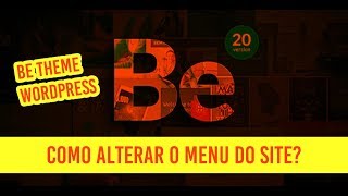 Betheme WordPress Curso ALTERAR o MENU do SITE [upl. by Murielle]