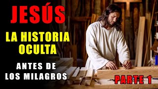 La Historia OCULTA de JESÚS antes de sus MILAGROS  Parte 1 [upl. by Eidas]