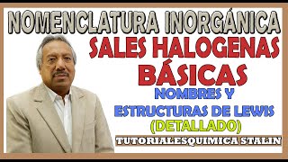 NOMENCLATURA INORGÁNICA  SALES HALOGENAS BÁSICASNOMBRES Y ESTRUCTURAS DE LEWIS [upl. by Odelet580]