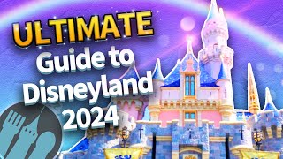 The ULTIMATE Guide to Disneyland in 2024 [upl. by Iramat]