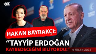 Hakan Bayrakçı Erdoğan Kaybedeceğini Biliyordu [upl. by Akerdnahs]