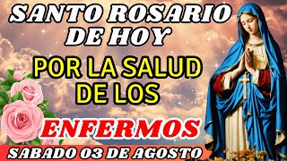 🙏🌺SANTO ROSARIO POR LA SALUD Y SANACION DE TODOS LOS ENFERMOS SABADO 03 DE AGOSTO DEL 2024 [upl. by Diamond]