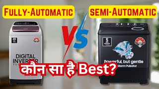 SemiAutomatic Vs FullyAutomatic Washing Machine  Semi or FullyAutomatic Which Is Best [upl. by Trinette]