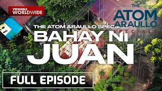 Bahay Ni Juan Full Episode  The Atom Araullo Specials [upl. by Matejka]