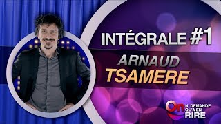 Arnaud Tsamère  Intégrale 1 Passages 1 à 11 ONDAR [upl. by Nodyarb894]