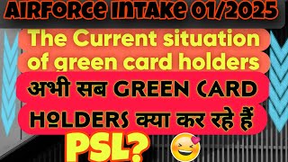 The Current situation Of green card holder Airforce intake 012025 PSL Cutoff Vacancy [upl. by Rancell728]