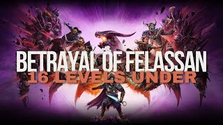 Defeating Betrayal of Felassan 16 levels Under [upl. by Columbine]