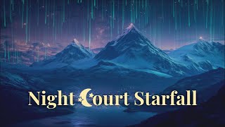 Night Court Starfall Ambience  ACOTAR Reading Playlist  No Midroll Ads [upl. by Hairem]