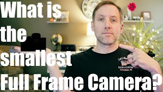 The SMALLEST Full Frame Cameras [upl. by Timrek]