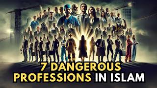 The 7 FORBIDDEN PROFESSIONS in ISLAM – Are You at RISK [upl. by Emiline]