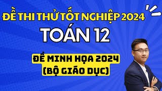 CHỮA ĐỀ MINH HỌA TOÁN 12  TỐT NGHIỆP 2024  THẦY LẠI TRƯỜNG GIANG  PHẦN 1 [upl. by Palestine]