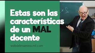 Estas son las características de un mal profesor [upl. by Panaggio728]