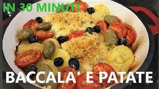 IN 30 MINUTI BACCALA AL FORNO CON PATATE [upl. by Archie]