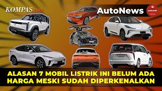 7 Mobil Listrik Sudah Diperkenalkan tapi Belum Ada Banderol [upl. by Razaile949]