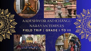 Field Trip  Aadeshwor amp Ichangu Temples  Grade IIII [upl. by Denman]