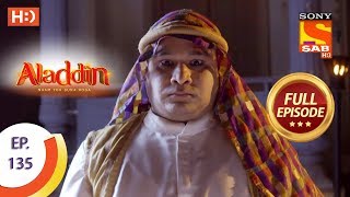 Aladdin  Ep 135  Full Episode  20th February 2019 [upl. by Renruojos]