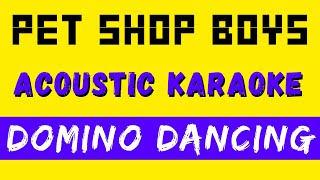 Pet Shop Boys  Domino Dancing  Lower key karaoke acoustic instrumental playback [upl. by Blodget]