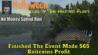 Fishing Planet Halloween No Money Spend Run Finished The Event Made 565 Baitcoins Profit [upl. by Aciruam681]