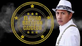 Bayron Caicedo toda la vida lo nuevo 2018 [upl. by Ylrehc]