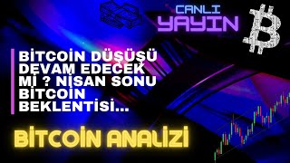 BİTCOİN DÜŞÜŞÜ DEVAM EDECEK Mİ  NİSAN SONU BİTCOİN BEKLENTİSİ [upl. by Lud]