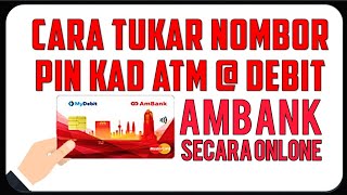 Cara Tukar Nombor PIN Kad ATM  Debit Ambank Secara Online [upl. by Rafaelia]