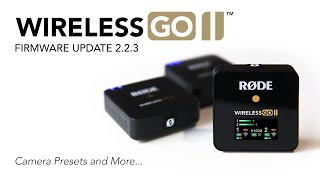 Introducing a New Update for the Wireless GO II with Camera Presets and More [upl. by Beichner]