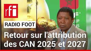 RADIO FOOT  CAN 2025 au Maroc CAN 2027 au trio KenyaOugandaTanzanie  le point • RFI [upl. by Alleber]