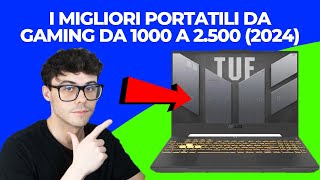 PC PORTATILE DA GAMING  I MIGLIORI NOTEBOOK DA 1000 A 2500 EURO 2024 [upl. by Nautna256]