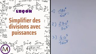 Leçon Simplifier des divisions avec puissances [upl. by Icrad]