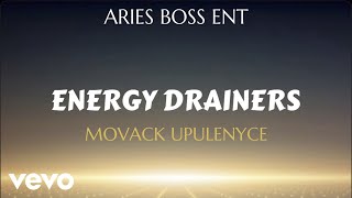 Movack Upulenyce  Energy Drainers Official Audio [upl. by Suu]