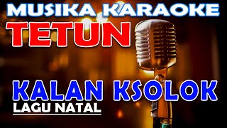 KARAOKE MUSIKA NATAL quotKALAN KSOLOKquot [upl. by Auos]