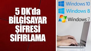 5 DKda BİLGİSAYAR ŞİFRESİ SIFIRLAMA WİNDOWS 7 8 amp 10 [upl. by Nerfe788]