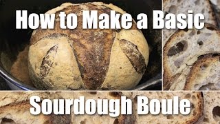 How To Make A Basic Loaf Of Sourdough Bread  Recipe [upl. by Nalahs]