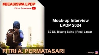 Mock Up Interview LPDP 2024  S2 DN Bidang Sains  Prodi Linear [upl. by Rosse]