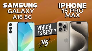 Samsung Galaxy A16 5G VS iPhone 15 Pro Max  Full Comparison ⚡Which one is Best [upl. by Kcirdahc]