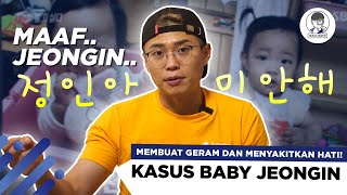 PENJELASAN LENGKAP MENGAPA ARTIS KOREA PADA MINTA MAAF KEPADA BAYI JEONGIN [upl. by Marylynne335]