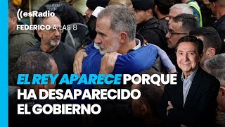 Federico a las 8 El Rey aparece porque ha desaparecido el Gobierno [upl. by Fidela]