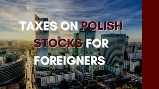 Taxes on stocks in Poland for foreigners [upl. by Nnanaej315]